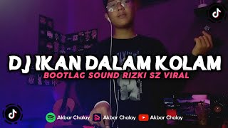 DJ IKAN DALAM KOLAM BOOTLEG (Akbar Chalay Ft. Ayuu Rmx)