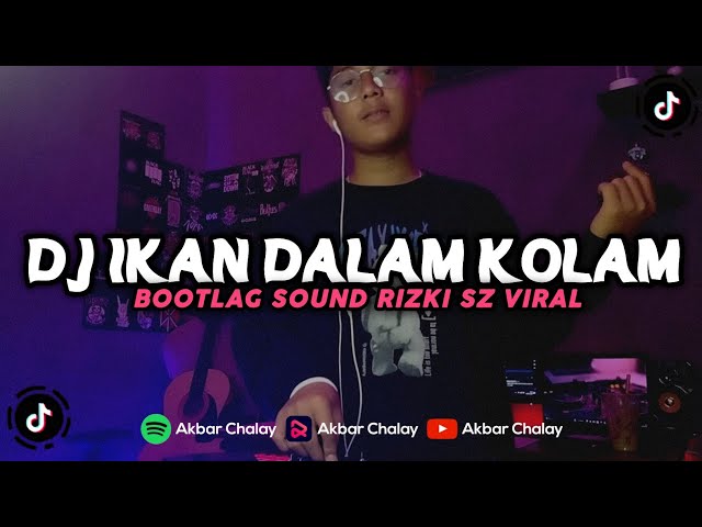 DJ IKAN DALAM KOLAM BOOTLEG (Akbar Chalay Ft. Ayuu Rmx) class=