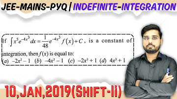 JEE Mains 2019 PYQ [10,Jan,2019(Shift-II)] || find the integrals || Indefinite Integration PYQ
