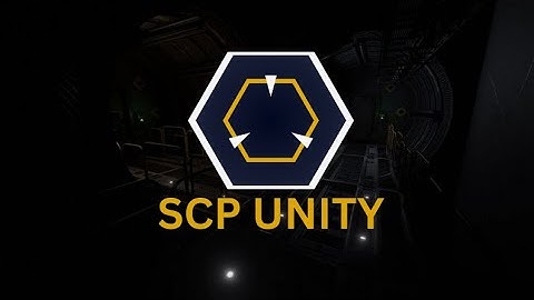 SCP-UNITY Part 1 | Here Be Dragons