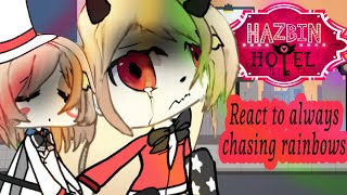 Hazbin Hotel React To Always Chasing Rainbows