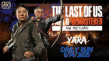 No Return | Daily Run on Grounded as Yara (11/14/25) | TLOU2 [Seed, Unranked] [PS5]