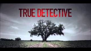 True Detective Theme / End Credits Song (The Black Angels - Young Men Dead)   LYRICS  
