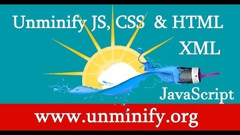 Unminify JS JavaScript, CSS and Format HTML XML Code Online