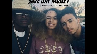 Ave Dat Money -Feat. Lil Nicky, Sofie Wap, And Rich Homie Jamal