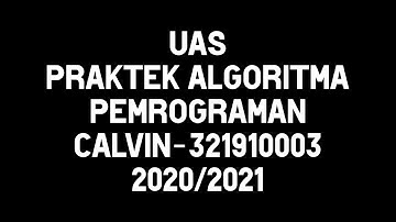 Ujian Akhir Semester – Algoritma Pemrograman – Kelas A – Python (Calvin Marcellino Kianto 321910003)