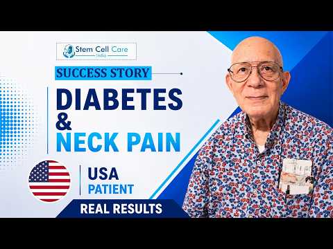 Diabetes, Lumbar Spondylosis & Neck Pain: Stem Cell Treatment Success | USA Patient Testimonial |