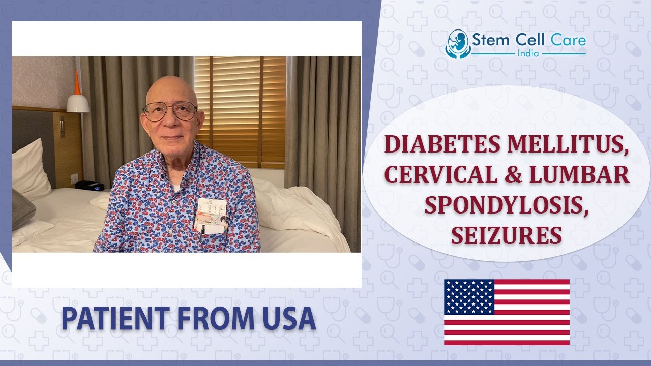Diabetes, Lumbar Spondylosis & Neck Pain: Stem Cell Treatment Success | USA Patient Testimonial |