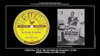 *(1953) Sun 178-A &#39;&#39;We All Gotta Go Sometime&#39;&#39; Joe Hill Louis