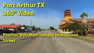 360° Video Proctor Street Buu Mon Temple to Houston Street. Port Arthur TX. 60pfs