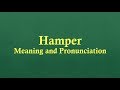 Hamper Meaning and Example Sentences