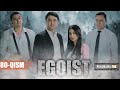 EGOIST ( O'ZBEK SERIALI ) 80-QISM I ЭГОИСТ (ЎЗБЕК СЕРИАЛИ) - 80-ҚИСМ