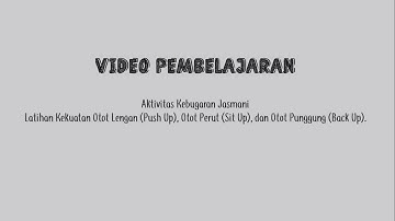 VIDEO PEMBELAJARAN KEBUGARAN JASMANI (Push Up, Sit Up, dan Back Up)