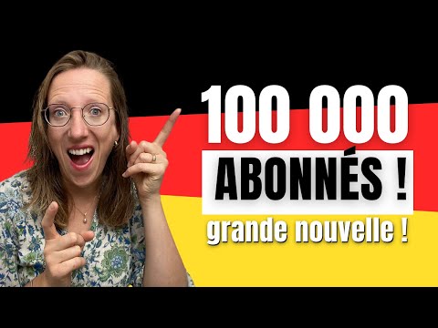 🇩🇪 Vidéo spéciale pour les 100 000 abonnés de la chaîne Apprendre Natur'allemand