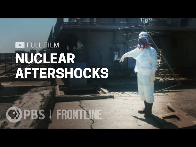 Nuclear Aftershocks (full documentary)