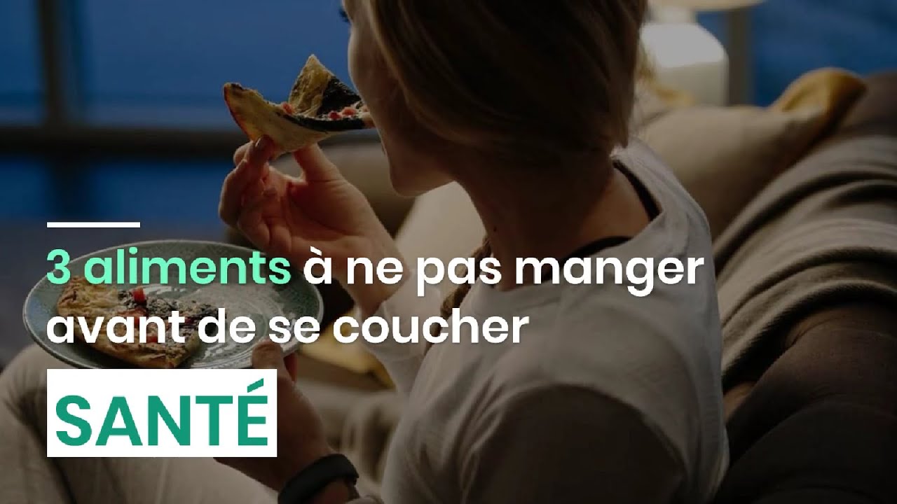 3 aliments à ne pas manger avant de se coucher YouTube — free download