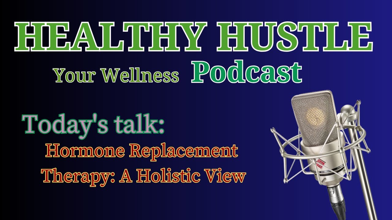 Hormone Replacement Therapy: A Holistic View