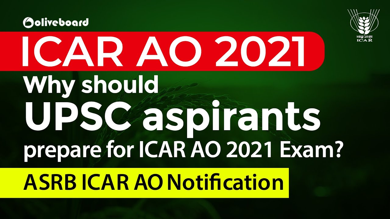 Why should UPSC aspirants prepare for ICAR AO 2021 Exam? | ASRB ICAR AO Notification