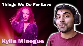 Kylie Minogue - Things We Do For Love [ REACTION ]