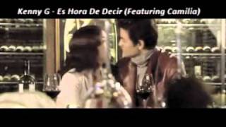 Kenny G. - Es Hora De Decir Ft. Camillia