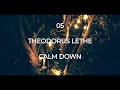 05 - Theodorus Lethe - Calm Down (Slow Movement)