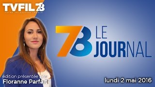 7/8 Le journal – Edition du lundi 2 mai 2016