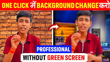 One Click Me Video Ka Background Change Kaise Karen 🔥| Without Green Screen | Professional ✅