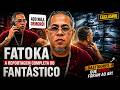 FANTÁSTICO: A Reportagem Completa que Expôs Fatoka