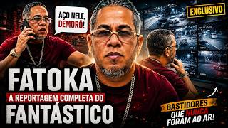 FANTÁSTICO: A Reportagem Completa que Expôs Fatoka