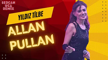 Yıldız Tilbe - Allan Pullan (Sercan Uca Remix)