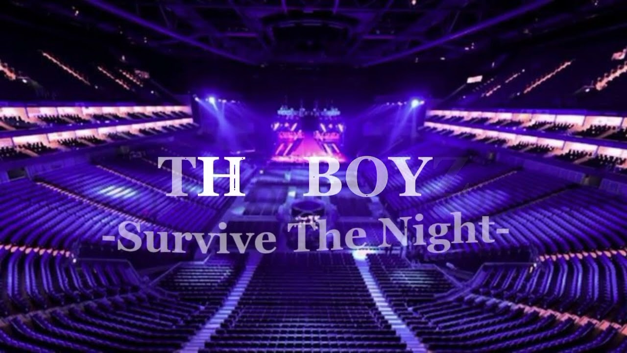 The Boyz - Survive The Night🌃 (empty arena ver)