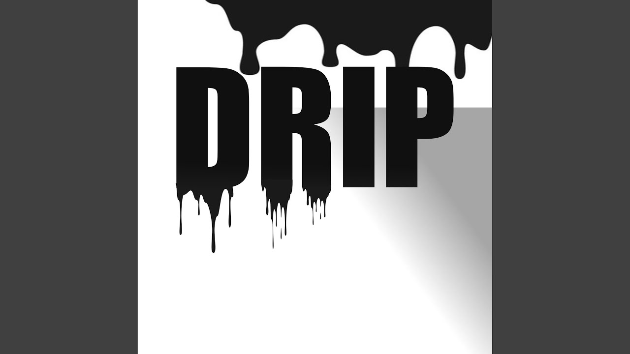 Watch Drip on YouTube Watch Drip on YouTube