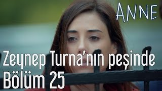 Anne 25. Bölüm - Zeynep Turnanın Peşinde