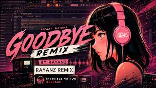 Refaat Mridha - Goodbye | Rayanz Remix | Project Video FL Studio