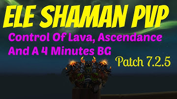 🔥7.2.5 Elemental Shaman PvP | Control of Lava & Ascendance -  My Fastest BG Yet | Battleground WoW