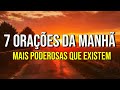 7 ORAÇÕES DA MANHÃ MAIS PODEROSAS QUE EXISTEM | Oração do Impossível, Milagres, Dinheiro e Saúde