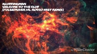 Klubbingman - Welcome To The Club (Pulsedriver vs. Rocco Fast Remix)