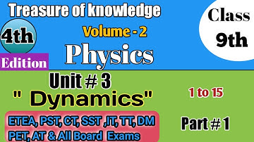 Physics Mcqs Class 9th Unit# 3:Treasure of knowledge 4thEdition Volume2:EteaTest Preparation|Part 1