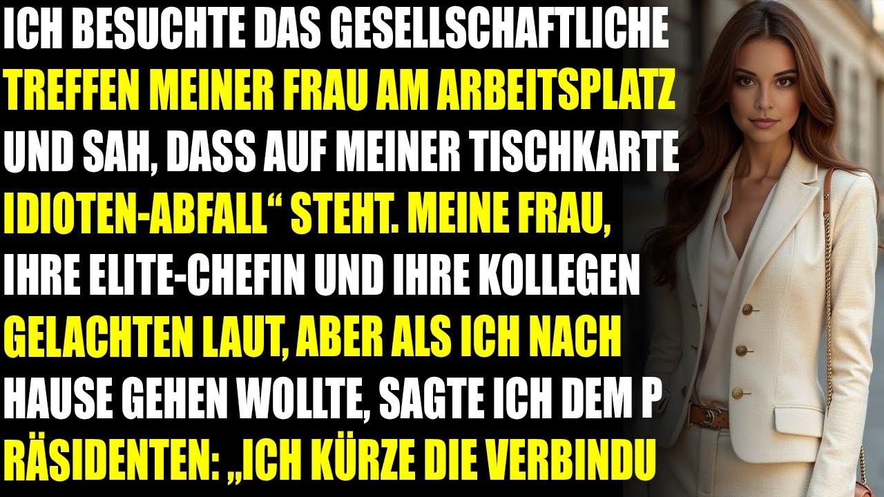 Bei der Feier im Büro meiner Frau stand auf meinem Platzschild „Idiotischer Müll“ – und sie lachte