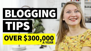 7 Unexpected Blogging Tips For Beginners From A Full-Time Blogger Making Over 300000Year 2024