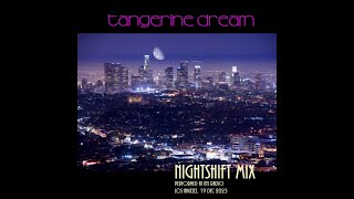 Tangerine Dream — Nightshift Mix (Performed At NTS Radio Los Angeles, 19 Dec 2023)