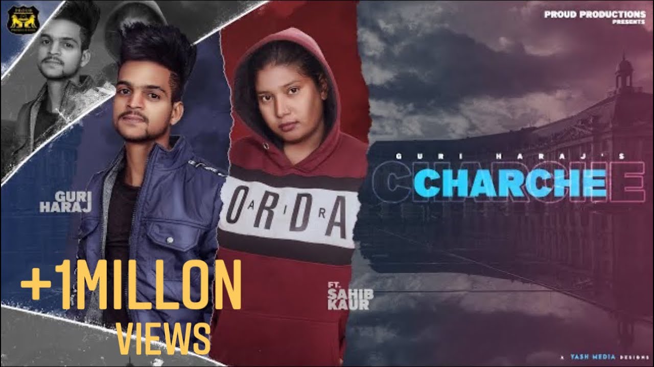 CHARCHE ( OFFICIAL VIDEO MUSIC) GURI HARAJ Ft SAHIB KAUR |PUNJABI SONG 