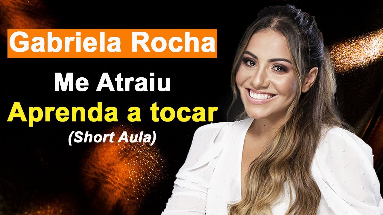 Me Atraiu Gabriela Rocha TOCAR NO VIOLÃO) Toca Fácil