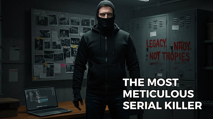 The Most Meticulous Serial Killer of the 21st Century