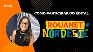 Edital Rouanet Nordeste 2025 Como inscrever seu projeto cultural