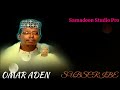 Omar aden 2005 erey  siciid waberi qasayid song somali music samadoon studio pro