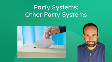 Party Systems: Other Party Systems - Comparing Global Political Party Systems