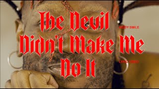 Kiddy Smile - The Devil Didn't Make Me Do It (Official Lyric Video)