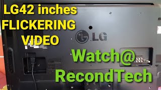 LG 42 Inches / Flickering Video Repair | RECOND Tech
