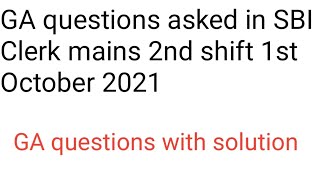GA questions asked in SBI Clerk mains 2nd shift 1st October 2021 with solution